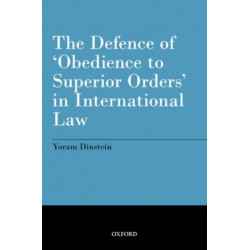 The Defence of 'Obedience to Superior Orders' in International Law