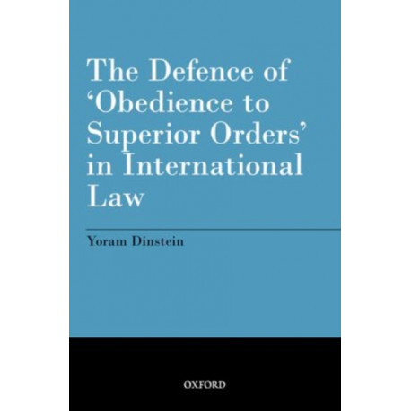 The Defence of 'Obedience to Superior Orders' in International Law