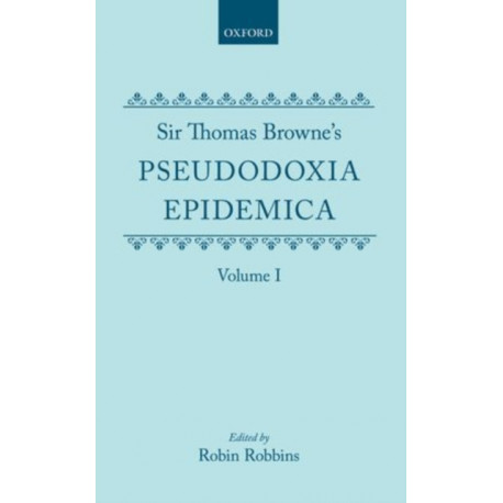 Sir Thomas Browne's Pseudodoxia Epidemica Volume 1