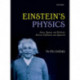 Einstein's Physics: Atoms, Quanta, and Relativity - Derived, Explained, and Appraised