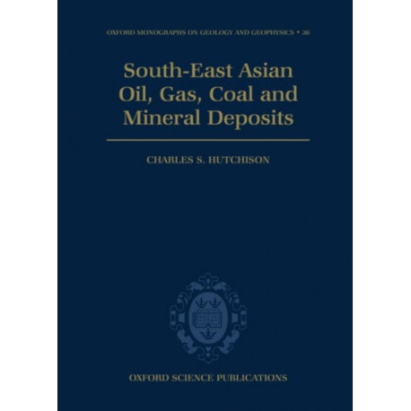 South-East Asian Oil, Gas, Coal and Mineral Deposits