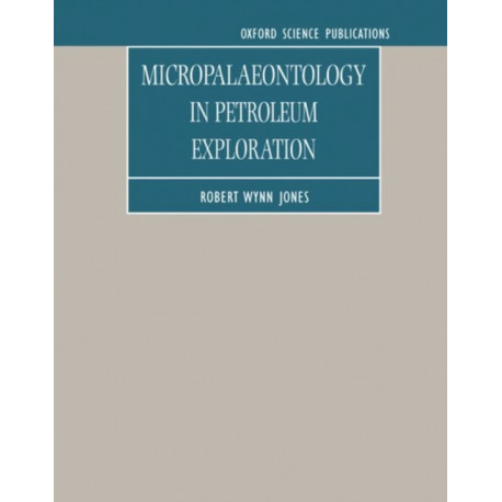 Micropaleontology in Petroleum Exploration