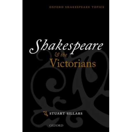 Shakespeare and the Victorians