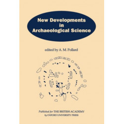 New Developments in Archaeological Science: A Joint Symposium of the Royal Society and the British Academy, February 1991