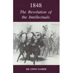 1848: The Revolution of the Intellectuals: Raleigh Lectures on History, 1944