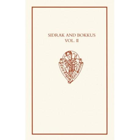 Sidrak and Bokkus, A Parallel-text Edition: Volume II: A Parallel-Text Edition from Bodleian Library, MS Laud Misc. 559, and British Library, MS Lansdowne 793