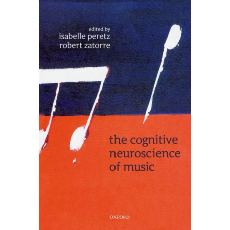 The Cognitive Neuroscience of Music