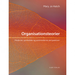 Organisationsteorier: Moderne, symbolske og postmoderne perspektiver