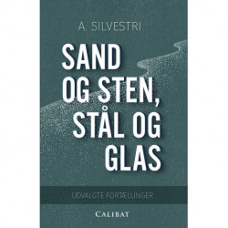 Sand og sten, stål og glas