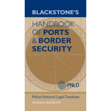 Blackstone's Handbook of Ports & Border Security