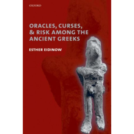 Oracles, Curses, and Risk Among the Ancient Greeks