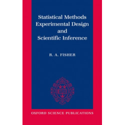 Statistical Methods, Experimental Design, and Scientific Inference