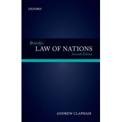 Brierly's Law of Nations: An Introduction to the Role of International Law in International Relations