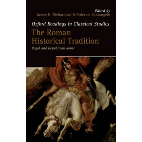 The Roman Historical Tradition: Regal and Republican Rome