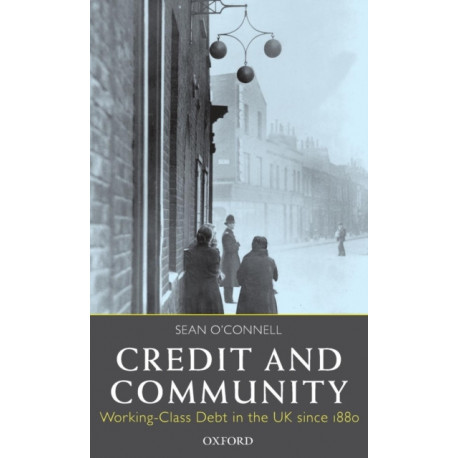 Credit and Community: Working-Class Debt in the UK since 1880
