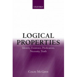 Logical Properties: Identity, Existence, Predication, Necessity, Truth