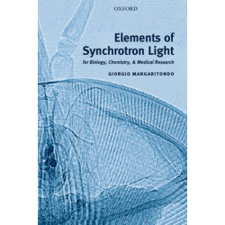 Elements of Synchrotron Light: for Biology, Chemistry, and Medical Research