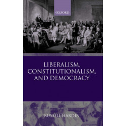 Liberalism, Constitutionalism, and Democracy