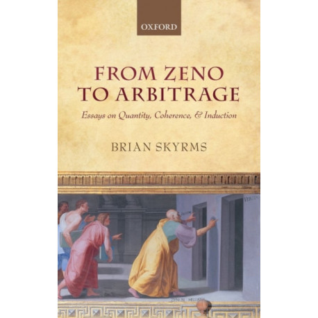 From Zeno to Arbitrage: Essays on Quantity, Coherence, and Induction