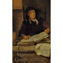 'Grossly Material Things': Women and Book Production in Early Modern England