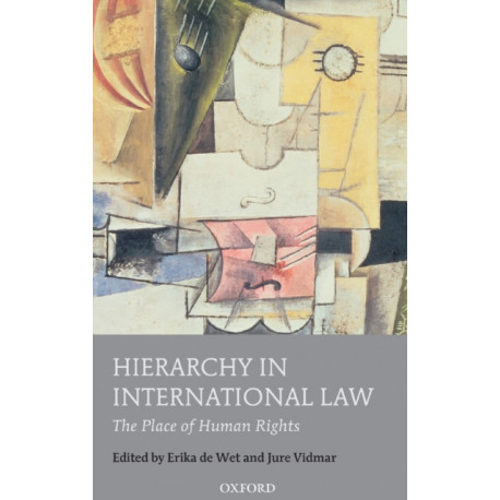 Hierarchy in International Law: The Place of Human Rights