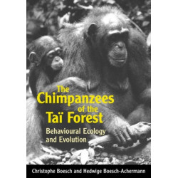 The Chimpanzees of the Tai Forest: Behavioural Ecology and Evolution