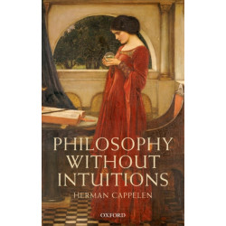 Philosophy without Intuitions