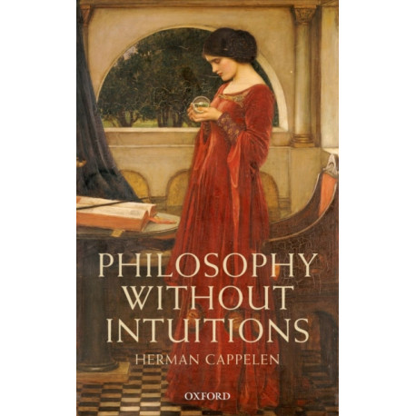 Philosophy without Intuitions