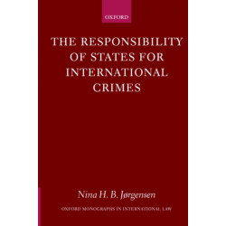 The Responsibility of States for International Crimes