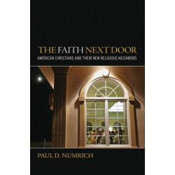The Faith Next Door: American Christians and Their New Religious Neighbors