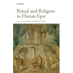 Ritual and Religion in Flavian Epic