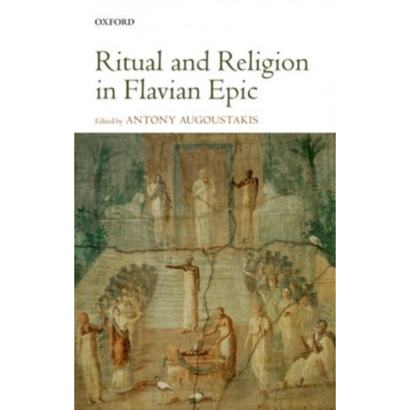 Ritual and Religion in Flavian Epic