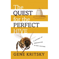 The Quest for the Perfect Hive: A History of Innovation in Bee Culture