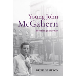 Young John McGahern: Becoming a Novelist