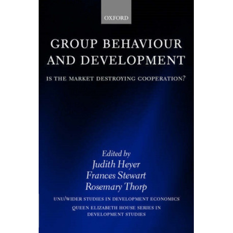 Group Behaviour and Development: Is the Market Destroying Cooperation?