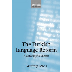 The Turkish Language Reform: A Catastrophic Success