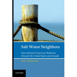Salt Water Neighbors: International Ocean Law Relations Between the United States and Canada