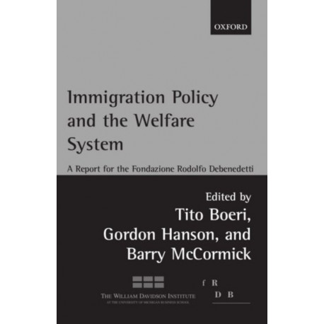 Immigration Policy and the Welfare System: A Report for the Fondazione Rodolfo Debenedetti