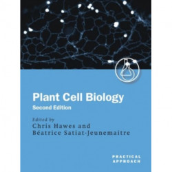 Plant Cell Biology: A Practical Approach