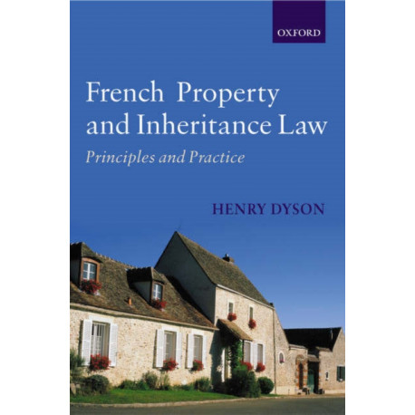 French Property and Inheritance Law: Principles and Practice