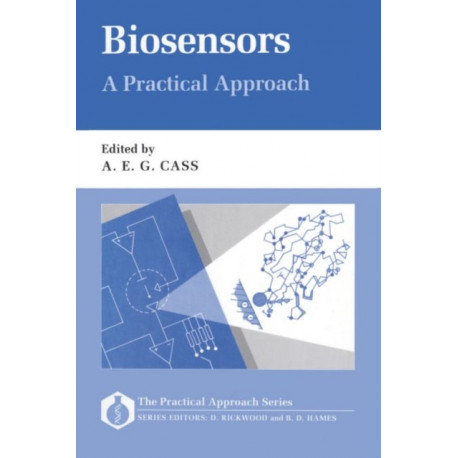 Biosensors: A Practical Approach: A Practical Approach