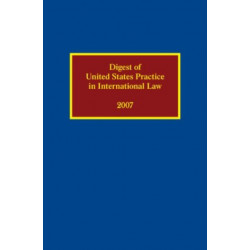 Digest of United States Practice in International Law 2007