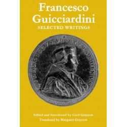 Francesco Guicciardini: Selected Writings