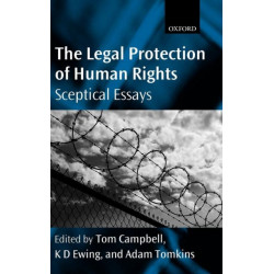 The Legal Protection of Human Rights: Sceptical Essays