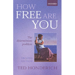 How Free Are You?: The Determinism Problem