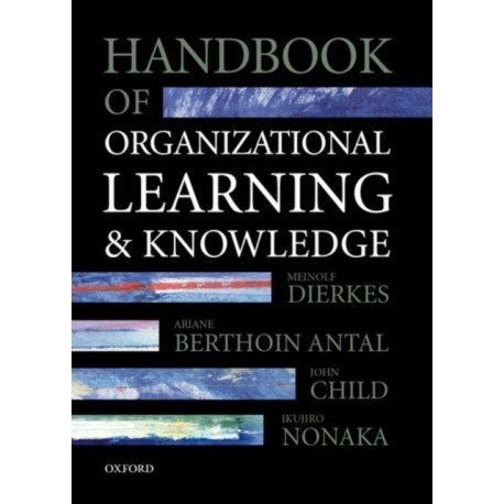 Handbook of Organizational Learning and Knowledge