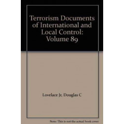 Terrorism Documents of International and Local Control: Volume 89