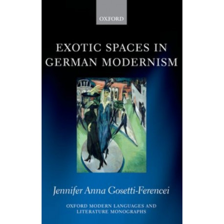 Exotic Spaces in German Modernism