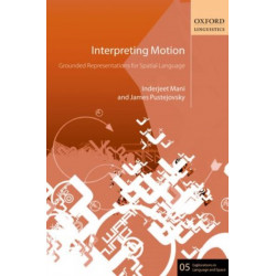 Interpreting Motion: Grounded Representations for Spatial Language