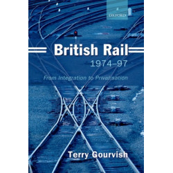 British Rail 1974-1997: From Integration to Privatisation